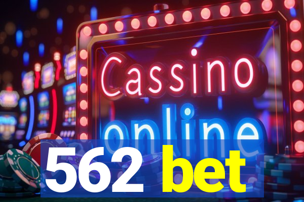 562 bet